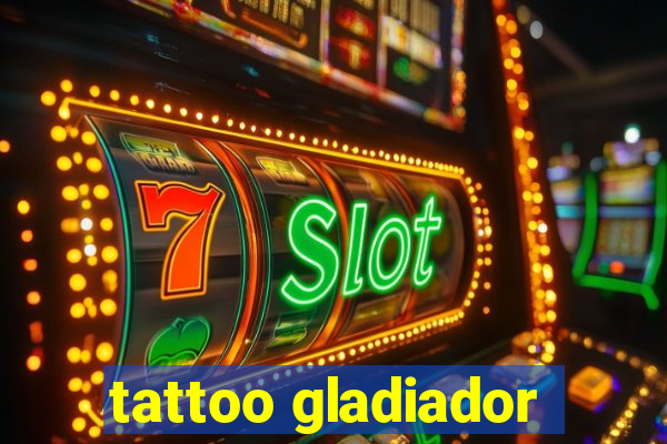 tattoo gladiador